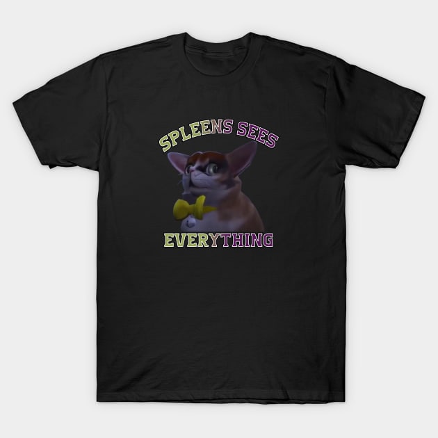 Spleens sees everything - spleens - funny cats lovers T-Shirt by Get Yours